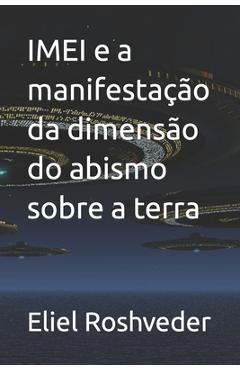 Coperta cărții 'IMEI e a manifestação da dimensão do abismo sobre a terra - Eliel Roshveder'