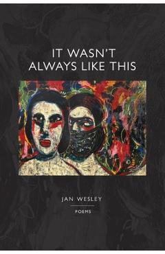 Coperta cărții 'It Wasn't Always Like This - Jan Wesley'