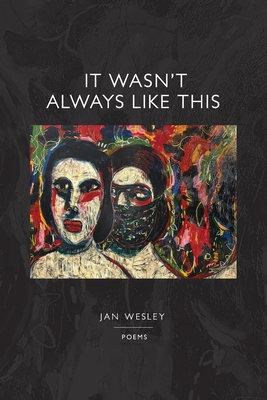 Coperta cărții 'It Wasn't Always Like This - Jan Wesley'