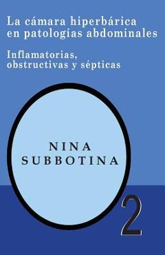 Poza produsului La cámara hiperberica en patologías abdominales: Inflamatorias, obstructivas y sépticas - Nina Subbotina