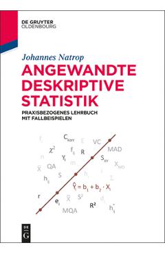 Poza produsului Angewandte Deskriptive Statistik: Praxisbezogenes Lehrbuch Mit Fallbeispielen - Johannes Natrop