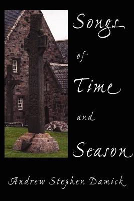 Songs of Time and Season - Andrew Stephen Damick