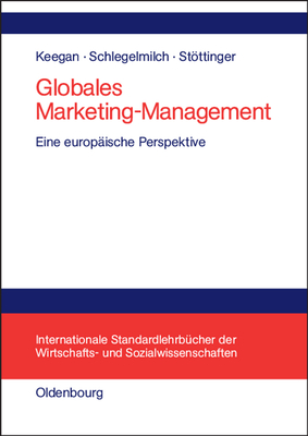 Globales Marketing-Management: Eine Europäische Perspektive - Warren J. Keegan