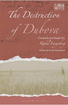 Coperta cărții 'The Destruction of Dubova: Chronicle of a Dead City - Rokhl Faygnberg'
