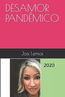 Desamor Pandêmico: 2020 - Josi Lemos