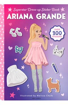 Poza produsului Ariana Grande Superstar Dress-Up Sticker Book: Over 300 Stickers! - 