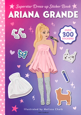 Ariana Grande Superstar Dress-Up Sticker Book: Over 300 Stickers! -