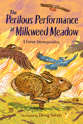 The Perilous Performance at Milkweed Meadow - Elaine Dimopoulos
