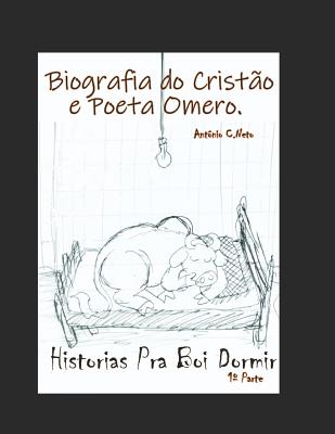 Biografia Do Cristão E Poeta Omero: Historias Pra Boi Dormir - Edmilson Santos (phumaca)