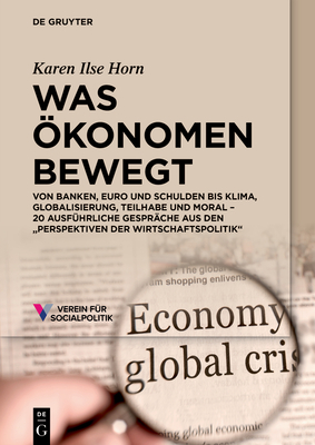 Was Ökonomen bewegt - Karen Ilse Horn