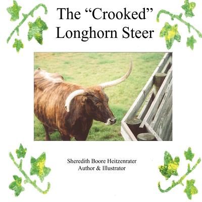 The Crooked Longhorn Steer - Sheredith Boore Heitzenrater