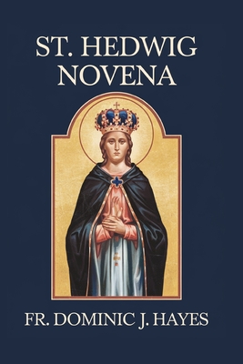 St. Hedwig Novena - Vbn Dominic Hayes