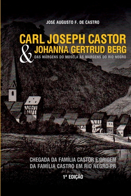 Carl Joseph Castor & Johanna Gertrud Berg. Das Margens Do M - Castro José