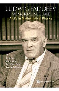 Poza produsului Ludwig Faddeev Memorial Volume: A Life in Mathematical Physics - Mo-lin Ge