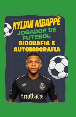Jogador de futebol Kylian Mbappé: biografia e autobiografia: Legado de Kylian Mbappé no esporte e na filantropia - Marti Balbot