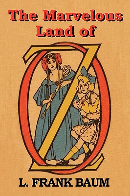 The Marvelous Land of Oz - L. Frank Baum