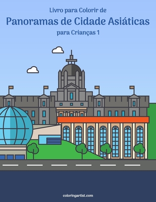 Livro para Colorir de Panoramas de Cidade Asiáticas para Crianças 1 - Nick Snels