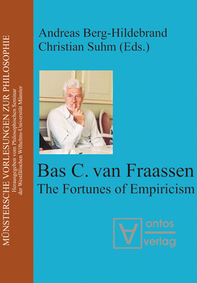 Bas Van Fraassen: The Fortunes of Empiricism - Andreas Berg-hildebrand