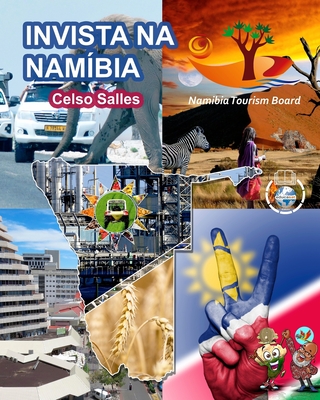 INVISTA NA NAMÍBIA - Visit Namibia - Celso Salles: Coleção Invista em África - Celso Salles