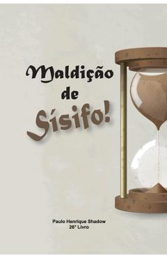 Coperta cărții 'Maldição de Sísifo! - Paulo Henrique Shadow'