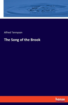 The Song of the Brook - Alfred Tennyson