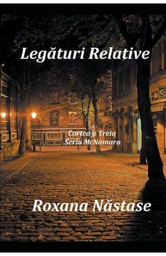 Coperta cărții 'Legături Relative - Roxana Nastase'