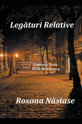 Legături Relative - Roxana Nastase