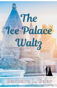 Poza produsului The Ice Palace Waltz - Barbara L. Baer