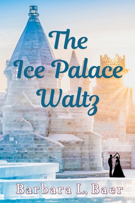 The Ice Palace Waltz - Barbara L. Baer