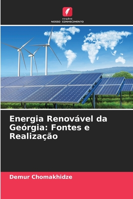 Energia Renovável da Geórgia: Fontes e Realização - Demur Chomakhidze