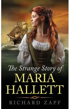 Coperta cărții 'The Strange Story of Maria Hallett - Richard Zapf'