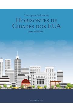 Coperta cărții 'Livro para Colorir de Horizontes de Cidades dos EUA para Adultos 1 - Nick Snels'