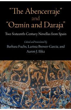 Poza produsului The Abencerraje and Ozmín and Daraja: Two Sixteenth-Century Novellas from Spain - Barbara Fuchs