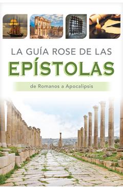 Coperta cărții 'La Guía Rose de Las Epístolas: Tablas Y Panoramas Generales de Romanos a Apocalipsis -'