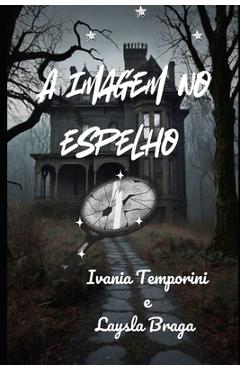 Coperta cărții 'A imagem no espelho - Ivania Santana Do Nascimento Temporini'