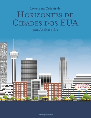 Livro para Colorir de Horizontes de Cidades dos EUA para Adultos 1 & 2 - Nick Snels