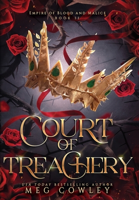 Court of Treachery: A Slow Burn Steamy Epic Romantasy - Meg Cowley