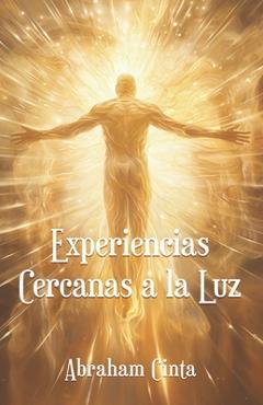 Poza produsului Experiencias Cercanas a la Luz - Abraham Cinta