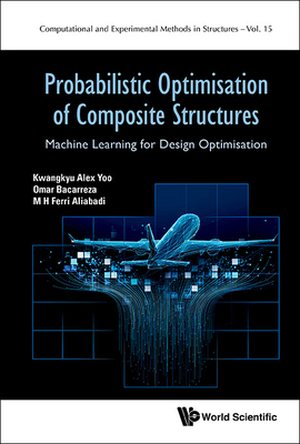 Probabilistic Optimisation of Composite Structures: Machine Learning for Design Optimisation - Kwangkyu Alex Yoo