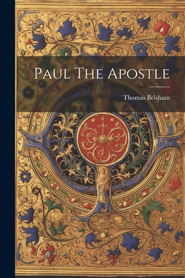 Paul The Apostle - Thomas Belsham
