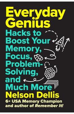 Coperta cărții 'Everyday Genius: Hacks to Boost Your Memory, Focus, Problem Solving, and Much More - Nelson Dellis'