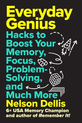 Coperta cărții 'Everyday Genius: Hacks to Boost Your Memory, Focus, Problem Solving, and Much More - Nelson Dellis'