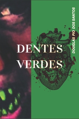 Dentes Verdes - Douglas Pio Dos Santos