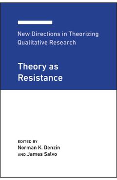 Coperta cărții 'New Directions in Theorizing Qualitative Research: Theory as Resistance - Norman K. Denzin'