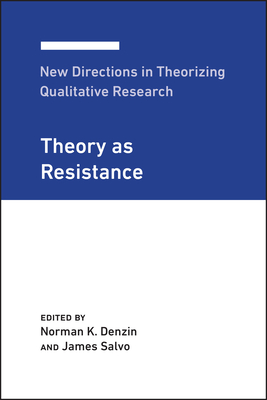 Coperta cărții 'New Directions in Theorizing Qualitative Research: Theory as Resistance - Norman K. Denzin'