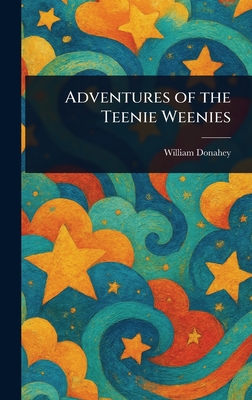 Coperta cărții 'Adventures of the Teenie Weenies - William Donahey'