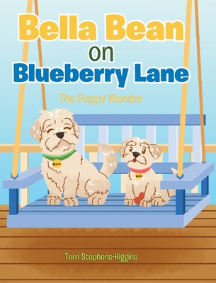 Bella Bean on Blueberry Lane: The Puppy Wonder - Terri Stephens-higgins