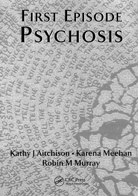 First Episode Psychosis - Katherine J. Aitchison