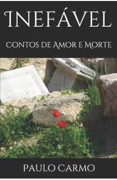 Coperta cărții 'Inefável: Contos de Amor e Morte - Paulo Carmo'