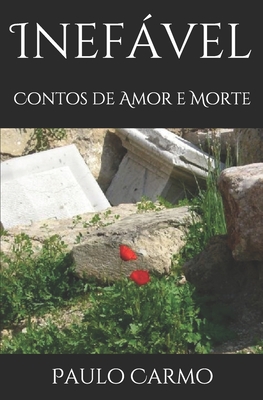 Inefável: Contos de Amor e Morte - Paulo Carmo